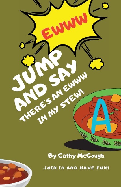 JUMP AND SAY THERES AN EWWW IN MY STEW! BOOK 18