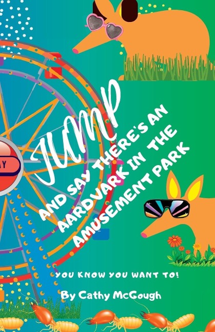 JUMP AND SAY THERE'S AN AARDVARK IN THE AMUSEMENT PARK! BOOK 22 JUMP SERIES