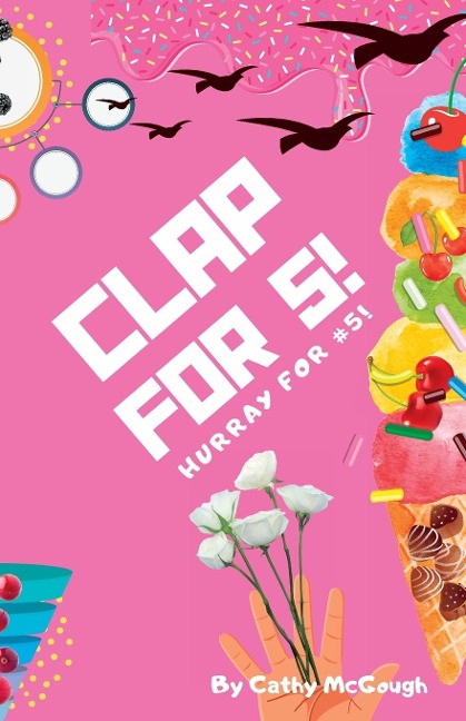 CLAP FOR 5! CLAP FOR SERIES BOOK 5!
