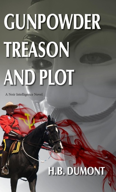 Gunpowder Treason and Plot: Book Five of the Noir Intelligence Series
