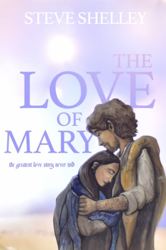 The Love of Mary The Greatest Love Story Never Told