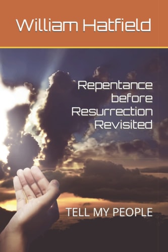 Repentance Before Resurrection Revisited Tell My People