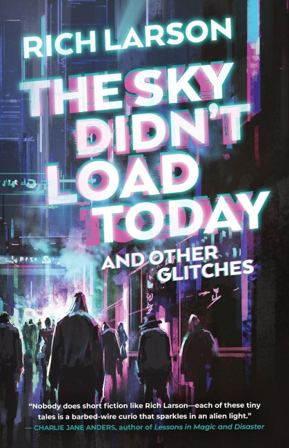 The Sky Didn't Load Today and Other Glitches