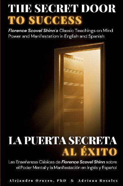 The Secret Door to Success: Florence Scovel Shinns Classic Teachings on Mind Power and Manifestation in English and Spanish