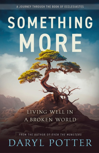 Something More: Living Well in a Broken World