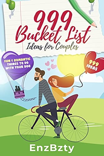 999 Bucket List Ideas for Couples Fun & Romantic Things To Do With Your Boo