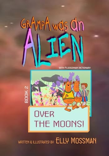 Grampa Was an Alien Over the Moons!
