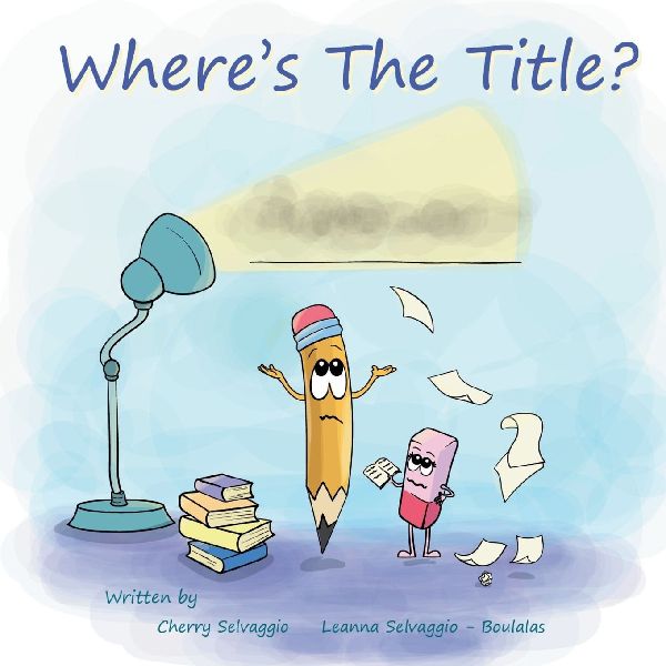Wheres The Title?: A Story About Friendship, Feelings, and Finding Your Voice