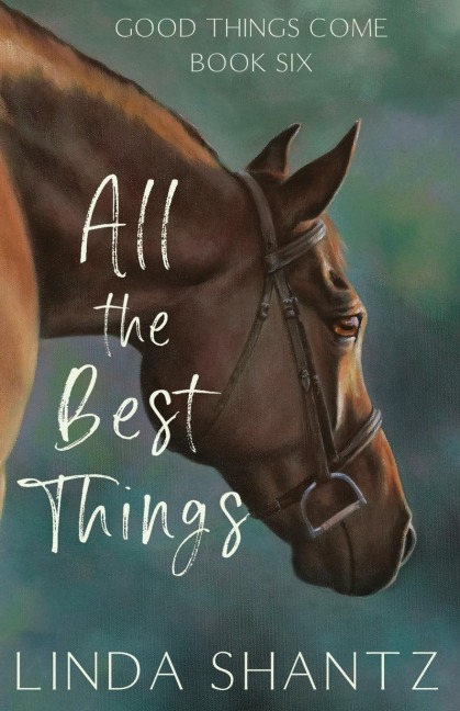 All The Best Things: Good Things Come Book 6