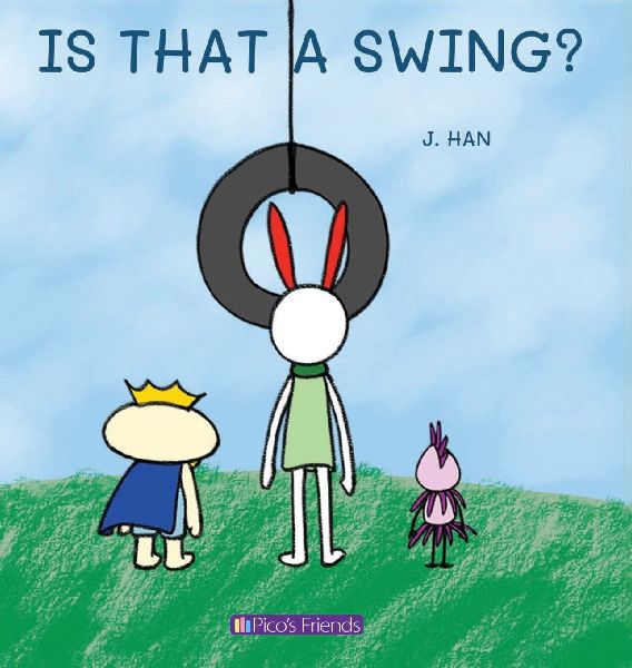IS THAT A SWING?: A playful and imaginative story that celebrates friendship, active play, and the joy of doing things together.