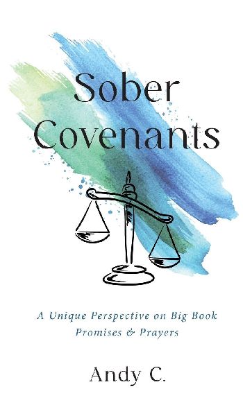 Sober Covenants: A Unique Perspective on Big Book Promises & Prayers