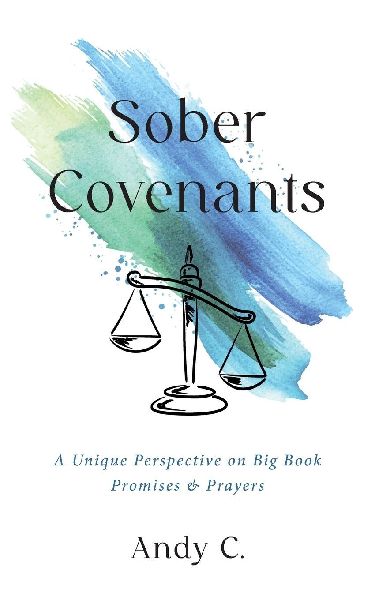 Sober Covenants: A Unique Perspective on Big Book Promises & Prayers