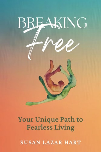 Breaking Free Your Unique Path to Fearless Living