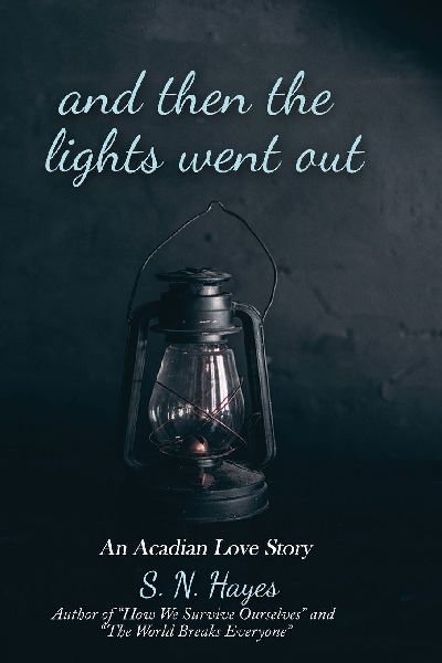 And Then The Lights Went Out: An Acadian Love Story