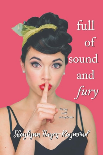 Full of Sound and Fury Living With Misophonia