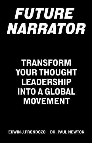 Future Narrator Transform Your Thought Leadership Into a Global Movement