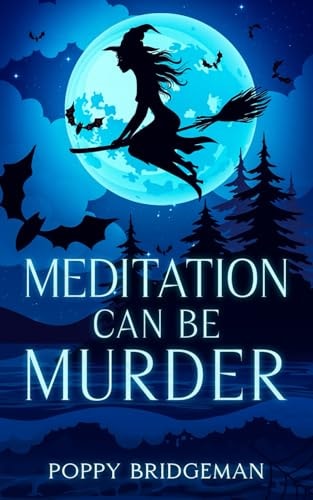 Meditation Can Be Murder A Cozy Witch Mystery Series