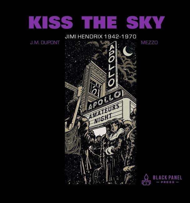Kiss the Sky: Jimi Hendrix 1942-1970