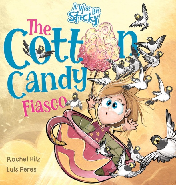 The Cotton Candy Fiasco: A Humorous Childrens Book About Getting Sticky