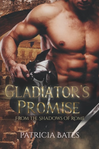 Gladiator's Promise A Dark Ancient Gladiator Romance