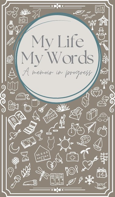 My Life, My Words: A Memoir in Progress