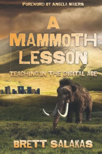 A Mammoth Lesson Teaching in the Digital Age