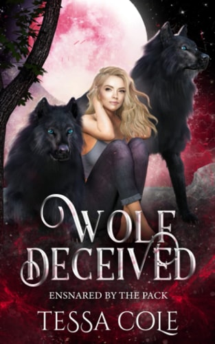 Wolf Deceived A Rejected Mates Reverse Harem Romance