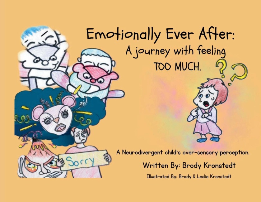 Emotionally Ever After: A Journey with Feeling TOO Much: A neurodivergent child's over-sensory perception
