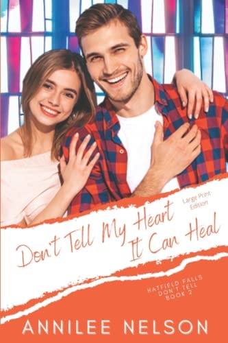 Don't Tell My Heart It Can Heal A Faith-Filled Sweet Romance