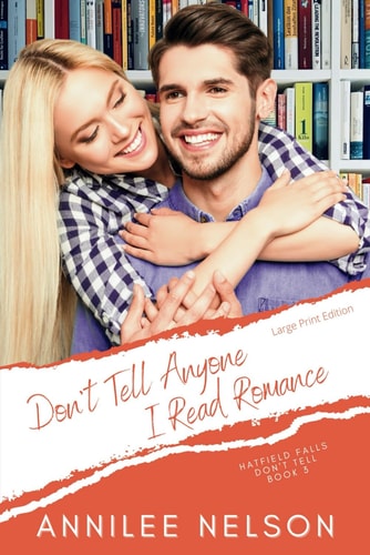 Don't Tell Anyone I Read Romance A Faith-Filled Sweet Romance
