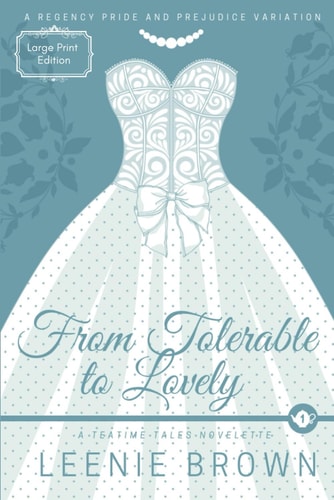 From Tolerable to Lovely A Teatime Tales Novelette