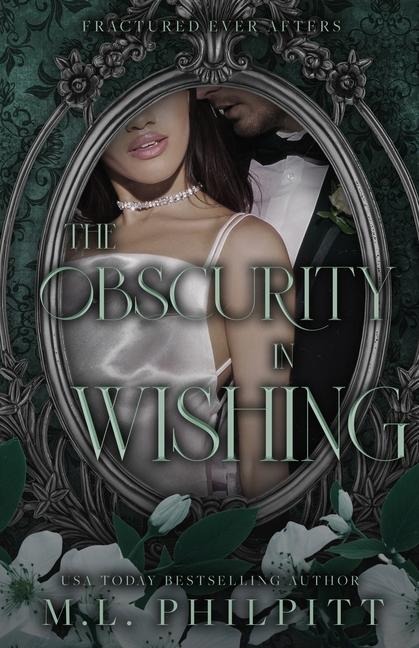 The Obscurity in Wishing: A Forced Marriage Mafia Romance