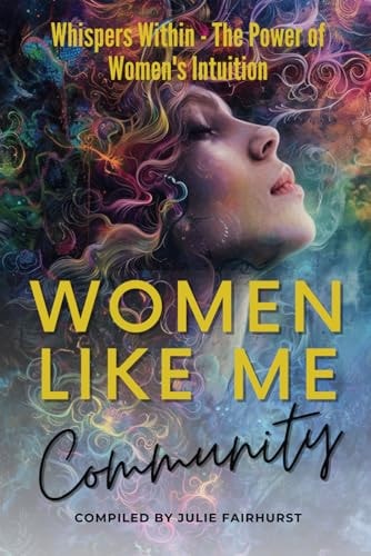Women Like Me Community Whispers Within-The Power of Women's Intuition