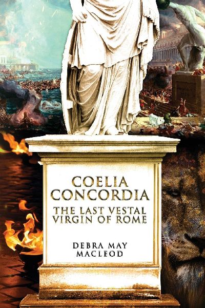 Coelia Concordia: The Last Vestal Virgin of Rome