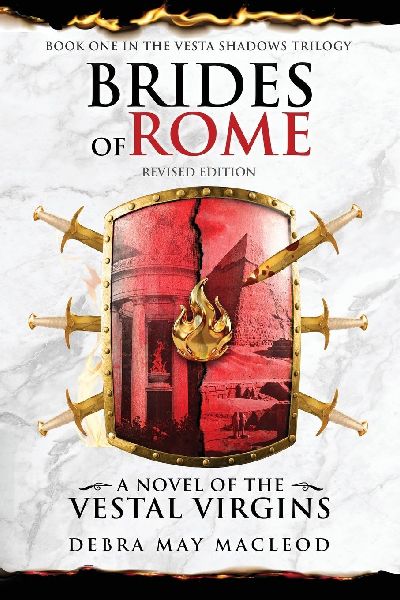 Brides of Rome: A Novel of the Vestal Virgins (Book One in The Vesta Shadows trilogy, Revised Edition)