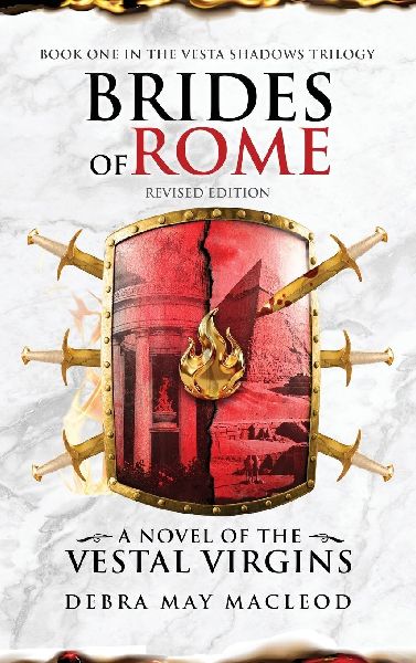 Brides of Rome: A Novel of the Vestal Virgins (Book One in The Vesta Shadows trilogy, Revised Edition)
