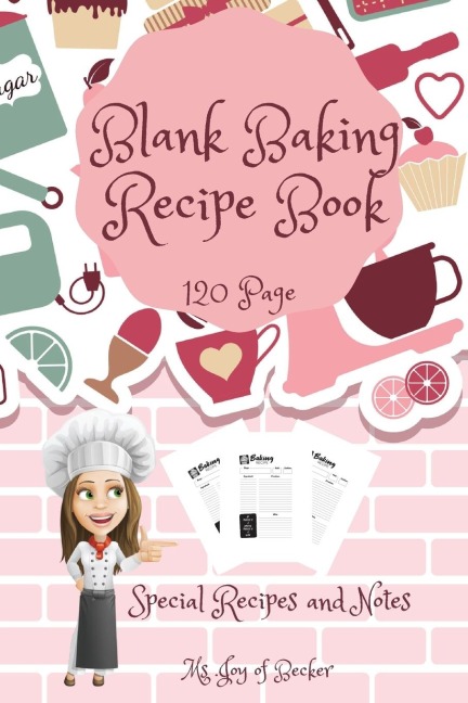 Blank Baking Recipe Book: My Special Recipes and Notes  to Write In - 120-Recipe Journal and Organizer Collect the Recipes You Love in Your Own Custom Baking Book 6 x 9 Made in USA