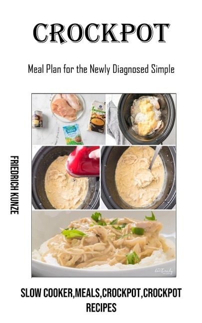 Crockpot: Meal Plan for the Newly Diagnosed Simple (Slow Cooker,meals,crockpot,crockpot Recipes)