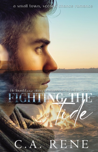 Fighting the Tide: A small town, Second chance romance