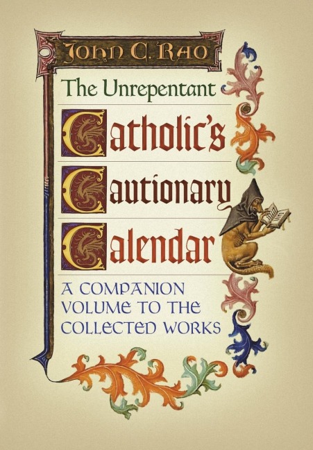 The Unrepentant Catholics Cautionary Calendar: A Companion Volume to the Collected Works