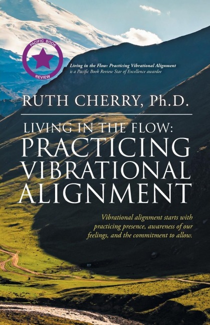 Living in the Flow: Practicing Vibrational Alignment