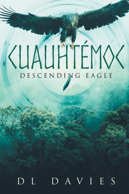 Cuauhtémoc: Descending Eagle