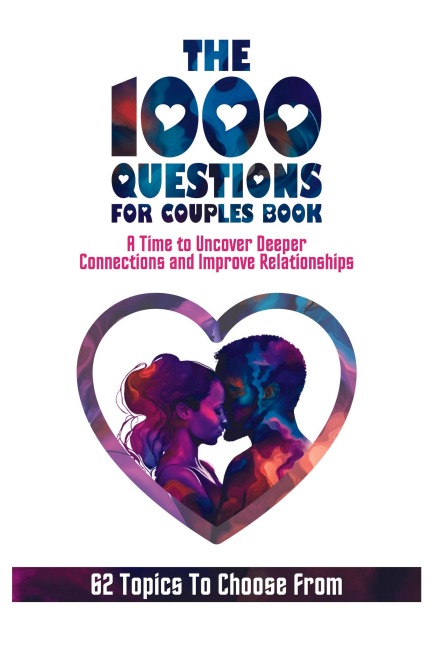 The 1000 Questions for Couples Book: Deep Questions for Couples To Reconnect and Improve Relationship. Questions for Married Couples or to Ask your Spouse or Partner Before Marriage or After