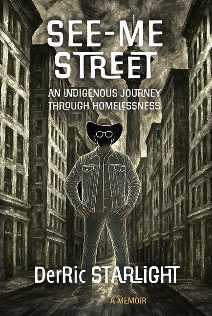 See-Me Street: An Indigenous Journey Through Homelessness