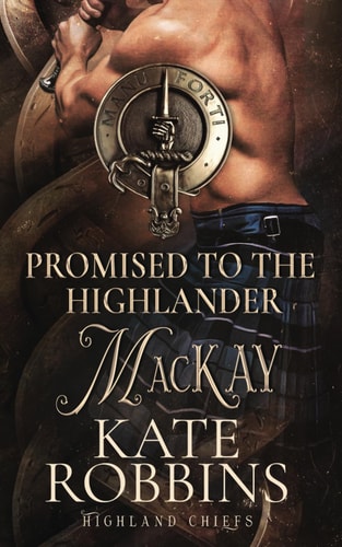 Promised to the Highlander The Highland Chiefs: #2