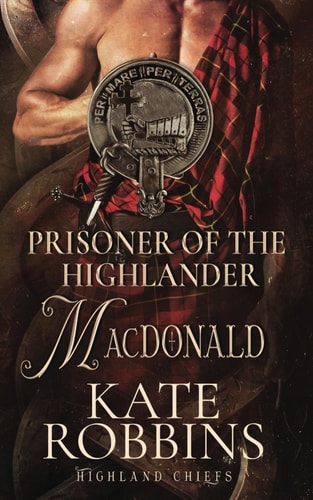 Prisoner of the Highlander The Highland Chiefs: #4