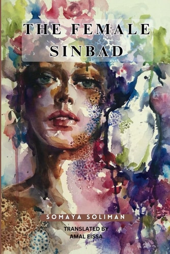 The Female Sinbad Fictional Short Stories Through the Lens of an Egyptian Scherazade