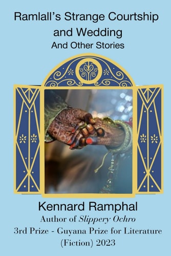 Ramlall's Strange Courtship And Wedding And Other Stories