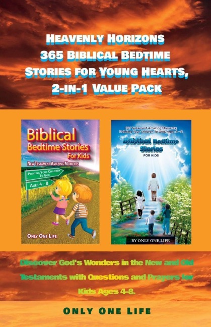 Heavenly Horizons 365 Biblical Bedtime Stories for Young Hearts, 2-in-1 Value Pack: Discover Gods Wonders in the New and Old Testaments with Questions and Prayers for Kids Ages 4-8.