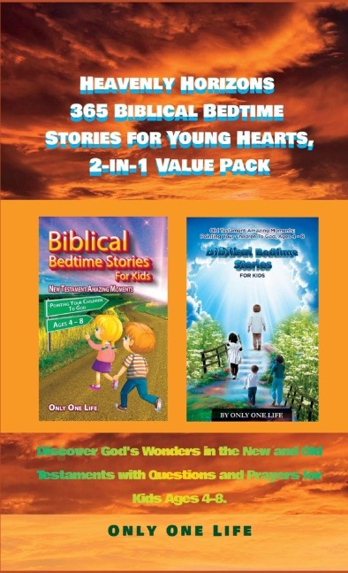 Heavenly Horizons 365 Biblical Bedtime Stories for Young Hearts, 2-in-1 Value Pack: Discover God's Wonders in the New and Old Testaments with Questions and Prayers for Kids Ages 4-8